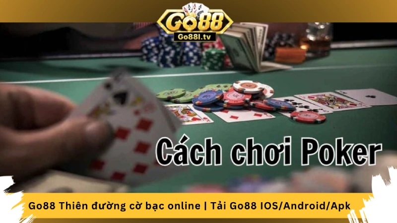 Cách chơi Poker tại link vào Go88